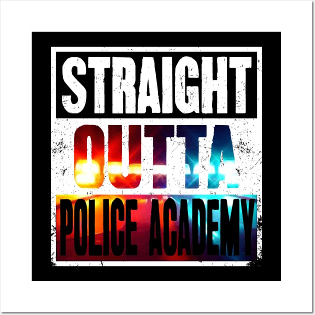 Straight Outta Police Academy - Future Police Officer Wall Art by captainmood